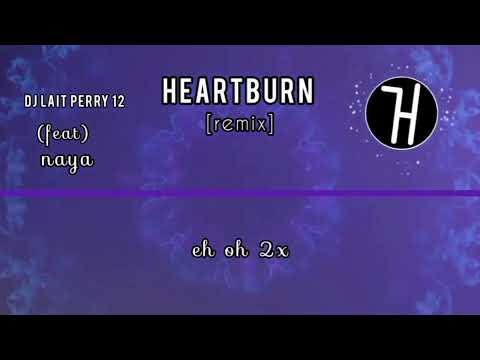 SUNMI - HEART BURN ft. Naya ( Dj Lait Perry12 Remix )[ official lyrics ]