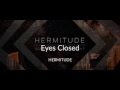 Eyes Closed - Hermitude (Teen wolf s5ep5) 