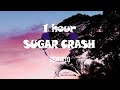 Sugar Crash 1 Hour Loop Perfect