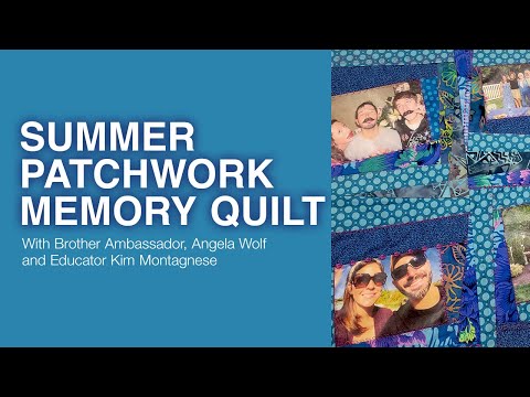 Ep 276: At Your Side Virtually! Summer Patchwork Memory Quilt