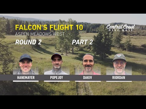 2019 Falcon's Flight - Round 2 Part 2 - Hanemayer, Popejoy, Dakiv, Riordan