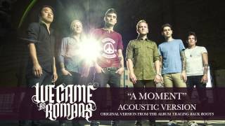 We Came As Romans "A Moment" (Acoustic)