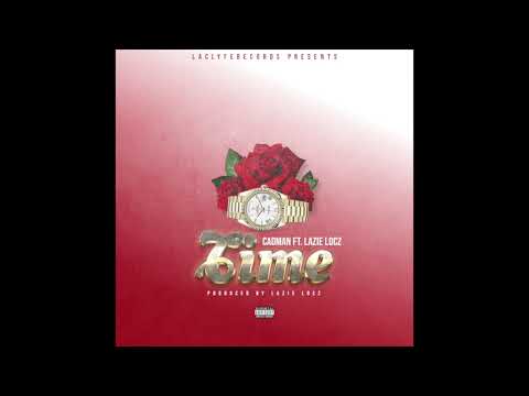 Cadman ft. Lazie Locz - Time (PRODUCED BY LAZIE LOCZ)
