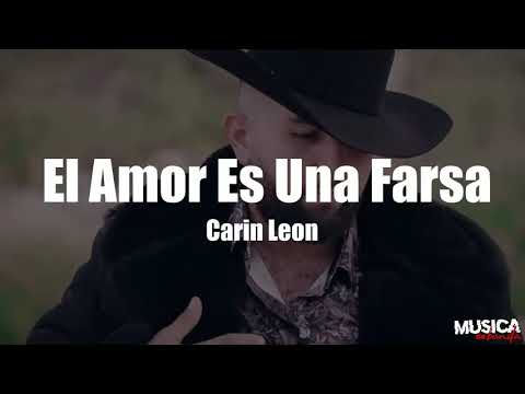 El Amor Es Una Farsa - Carin Leon (LETRA)