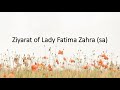 Ziyarat of Lady Fatima Zahra (sa)- Abdulhai Qambar زيارة السيدة فاطمة الزهراء عليها السل