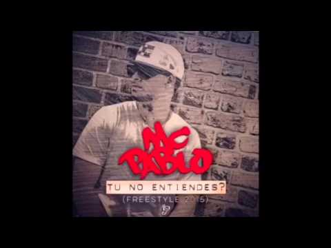 MC Pablo - Tu No Entiendes (Freestyle 2015)