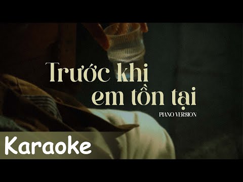 [KARAOKE] - Beat chuẩn | Trước Khi Em Tồn Tại - Thắng (Piano Version)