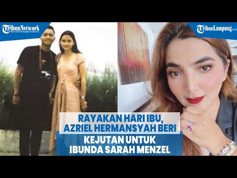 Rayakan Hari Ibu, Azriel Hermansyah Beri Kejutan untuk Ibunda Sarah Menzel