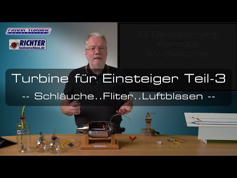 Turbinentechnik für Einsteiger Teil-3  Schläuche..Filter..Luftblasen