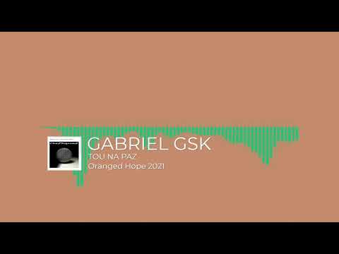 Gabriel GSK - Tou na paz