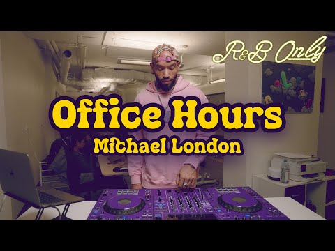 Office Hours: Chill R&B Vibes for Work, Studying, Relaxing | Michael London DJ Set | R&B ONLY