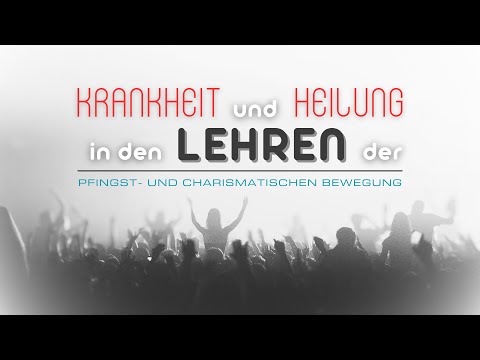 Krankheit und Heilung in den Lehren der Pfingst- und Charismatischen Bewegung – Rudolf Ebertshäuser