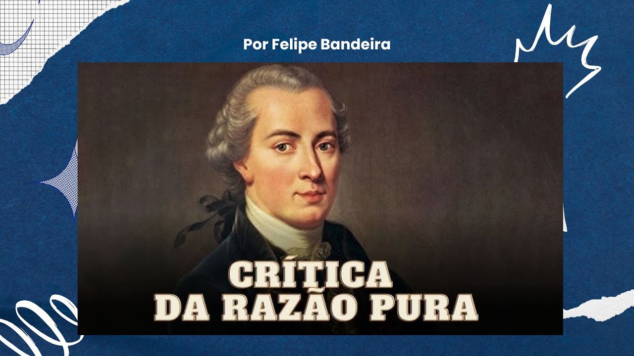 Crítica da Razão Pura - Kant (Parte 1)