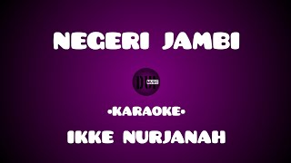 Download lagu NEGERI JAMBI ( Karaoke) Ikke Nurjanah mp3