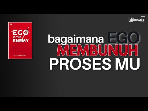 Saat Ego Menghancurkan Potensi | RINGKASAN BUKU " EGO IS THE ENEMY "