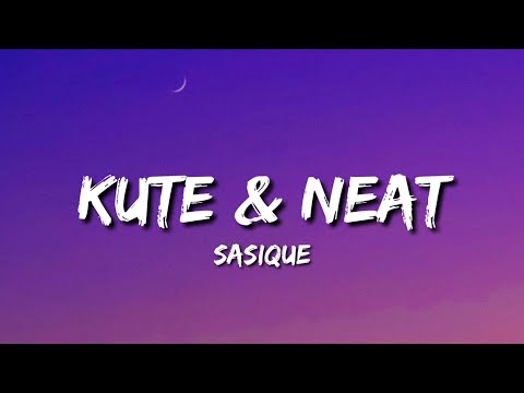 Sasique - Kute & Neat (Lyrics) "You want a picture let me pose for you now tiktok song"