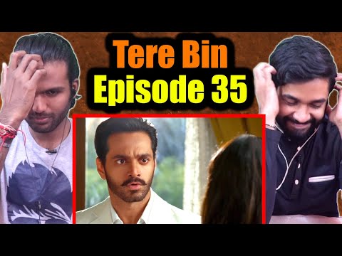 Indians watch Tere Bin Episode 35