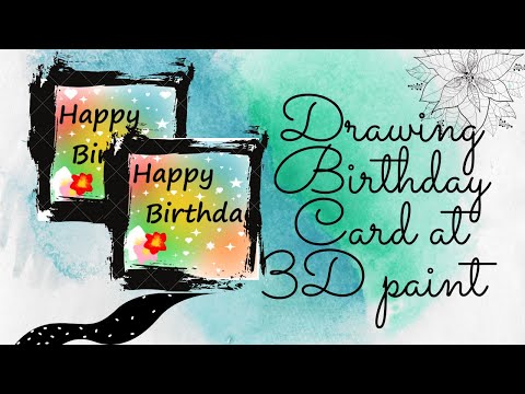 Drawing Happy Birthday card at 3D paint|| Tabassum Islam Arthy