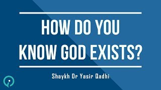 Video: Infinite Evidence for existence of God - Yasir Qadhi