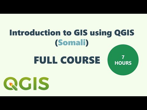 Introduction to GIS using QGIS - Full Course (Somali)