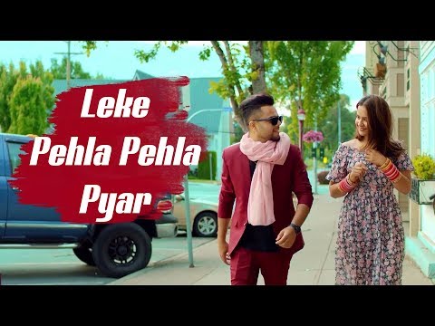 New Song 2018 | Leke Pehla Pehla Pyar ( Full Song ) | Latest Hindi Song