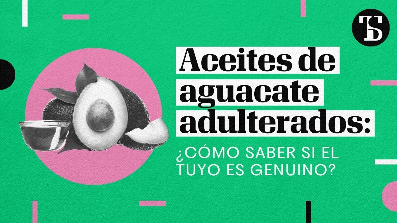 ¿Cómo saber si el aceite de aguacate está adulterado?