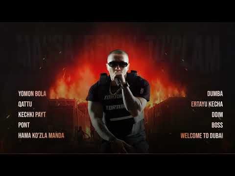 MASSA REMIX TO‘PLAM  - Dumba, Qattu, Pont, Yomon Bola, Boss, Kechki Payt, Hamaa Ko'zla Manda, Doim
