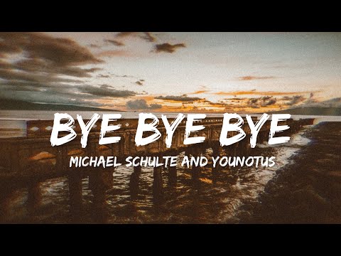 Michael Schulte and YouNotUs - Bye Bye Bye (lyrics)