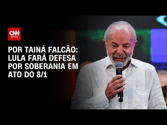 Lula usará ato de 8 de janeiro para defender soberania | BASTIDORES CNN