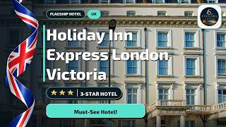 Is Holiday Inn Express London Victoria Worth It?⭐