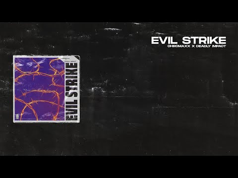 Chromaxx x Deadly Impact - Evil Strike [HN Release]