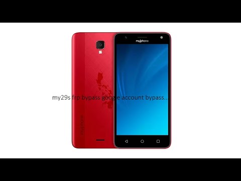 MYPHONE MY29S FRP BYPASS GOOGLE ACCOUNT BYPASS SUPPORT SPD V8.1.0 v8.0.0