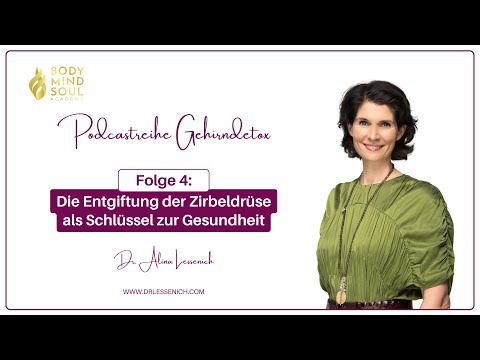 Die Entgiftung der Zirbeldrüse als Schlüssel zur Gesundheit