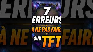7 erreurs que tu ne dois pas faire sur TFT