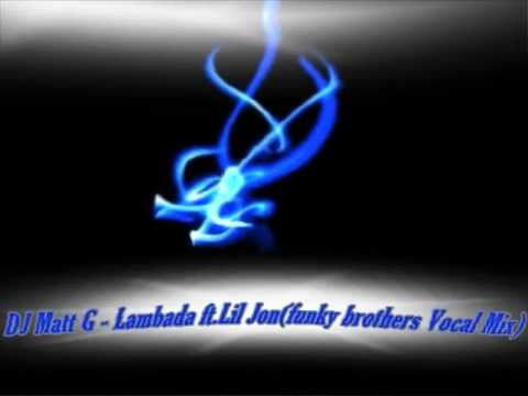 Dj Matt G FT. Lil Jon -Lambada