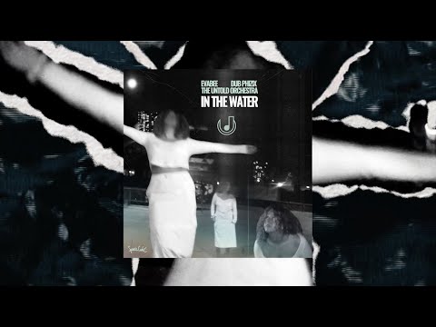 EVABEE, Dub Phizix, The Untold Orchestra - In The Water (Official Lyric Video)
