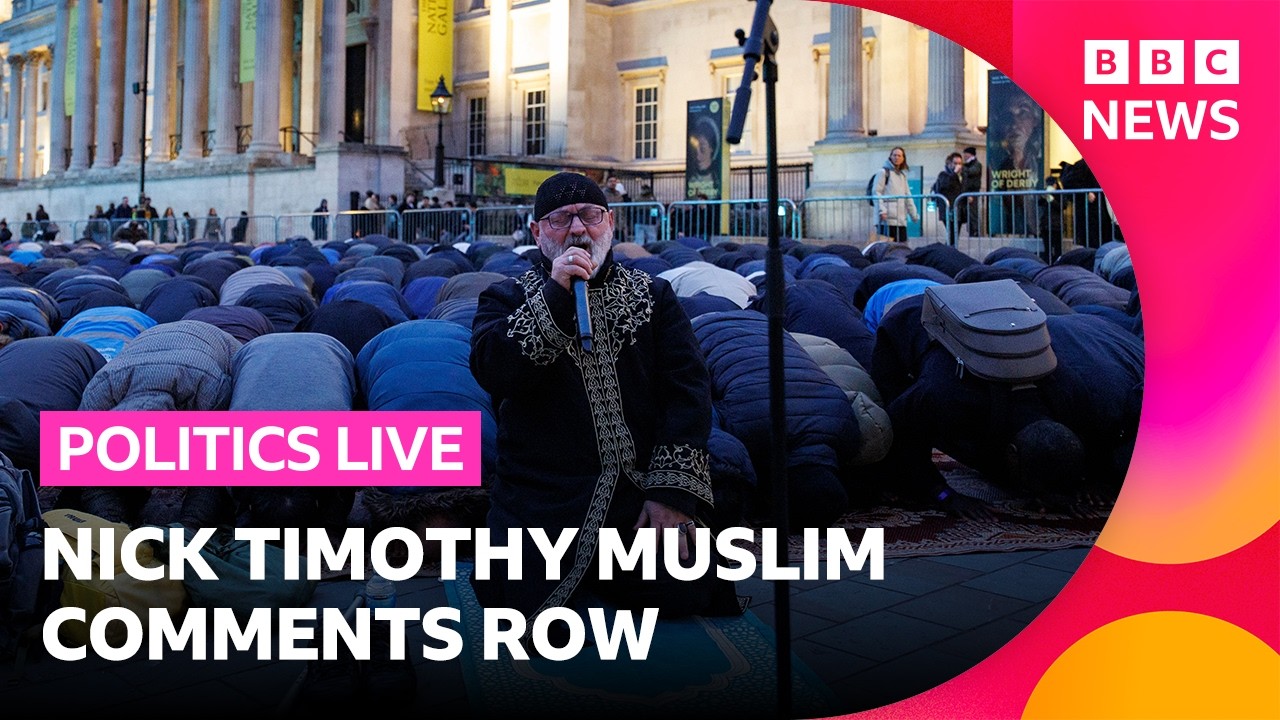 Controversy over Nick Timothy’s Trafalgar Square Muslim prayer comments | BBC Politics Live