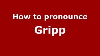 How to pronounce Gripp