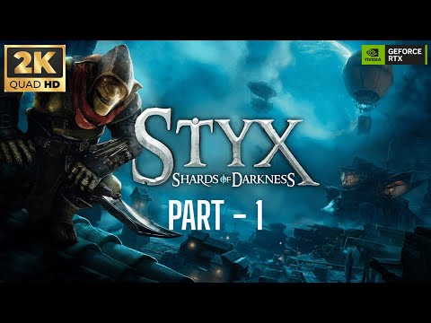 Styx: Shards of Darkness Gameplay Walkthrough Part 1 [2K 60FPS PC] - No Commentary