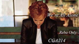 Reba McEntire - We&#39;re All Alone (Reba Only Version)