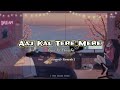 Aajkal Tere Mere Pyar Ke Charche [Slowed+Reverb]- Sanam ft. Sanah Moidutty | The Sarma Tune |