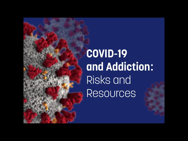 COVID-19 and Addiction: Risks and Resources