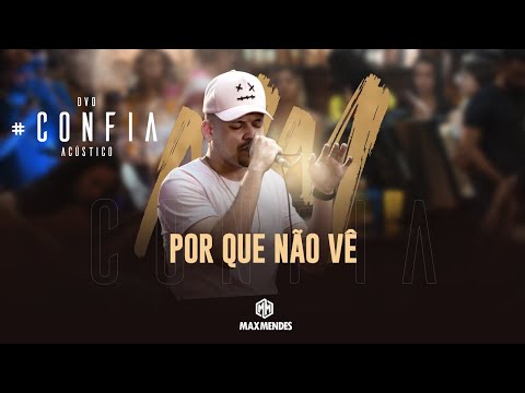 Max Mendes - Porquê Não Vê - DVD #Confia 2023