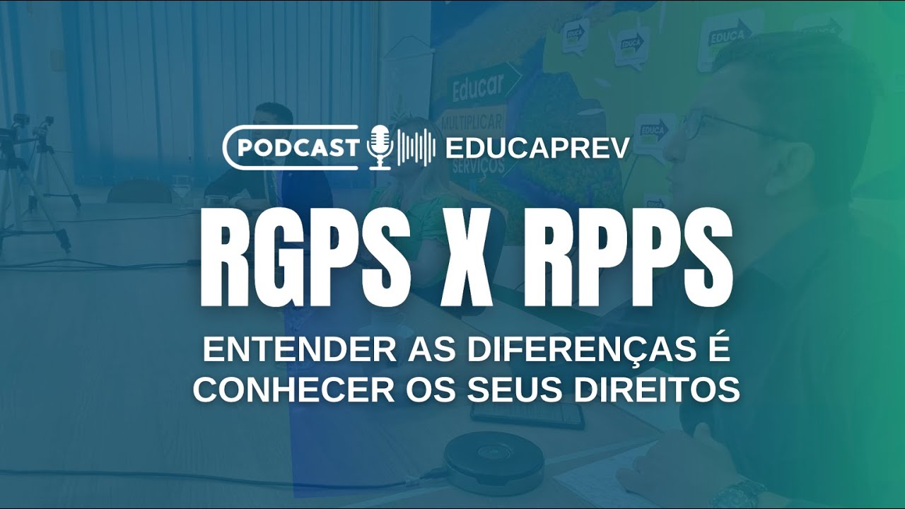 RGPS X RPPS: ENTENDER AS DIFERENÇAS É CONHECER SEUS DIREITOS
