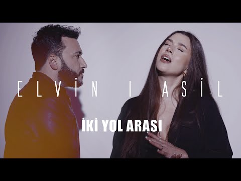 Elvin x Asil — İki Yol Arası (Rəsmi Musiqi Videosu)