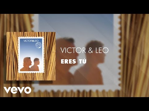 Eres Tú - Victor & Leo