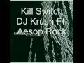 Kill Switch - DJ Krush Ft. Aesop Rock