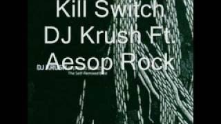 Kill Switch - DJ Krush Ft. Aesop Rock
