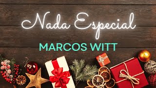 Nada Especial - Marcos Witt