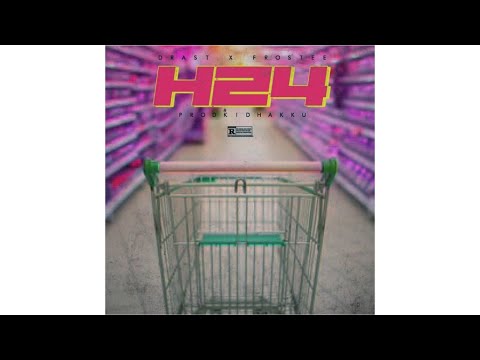 DRAST x LIL FROSTEE - H24